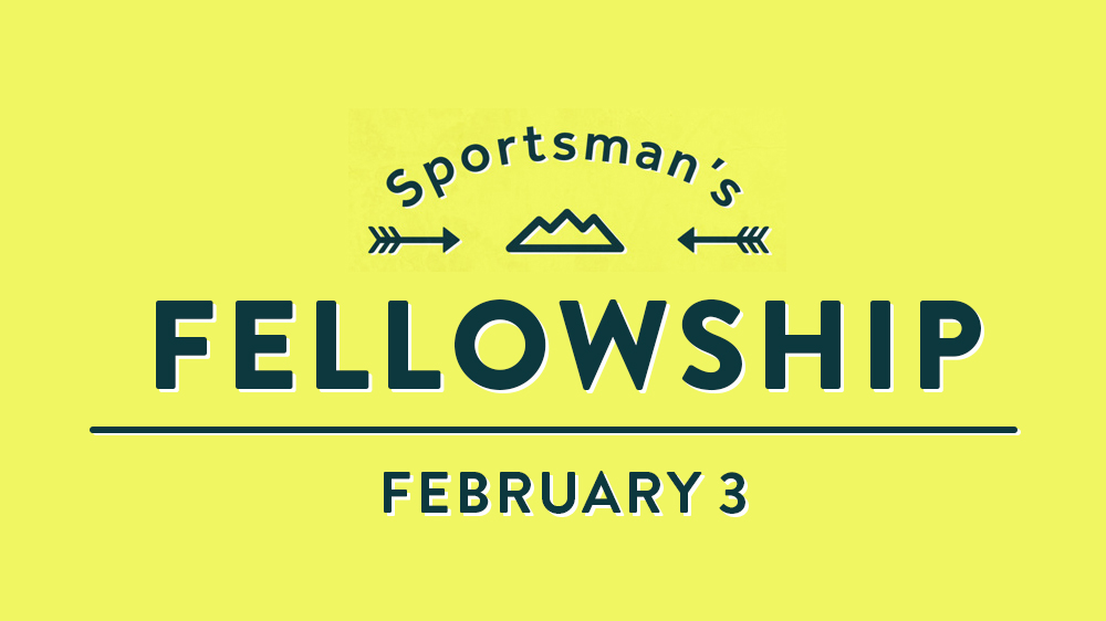Sportsman's Fellowship February 3