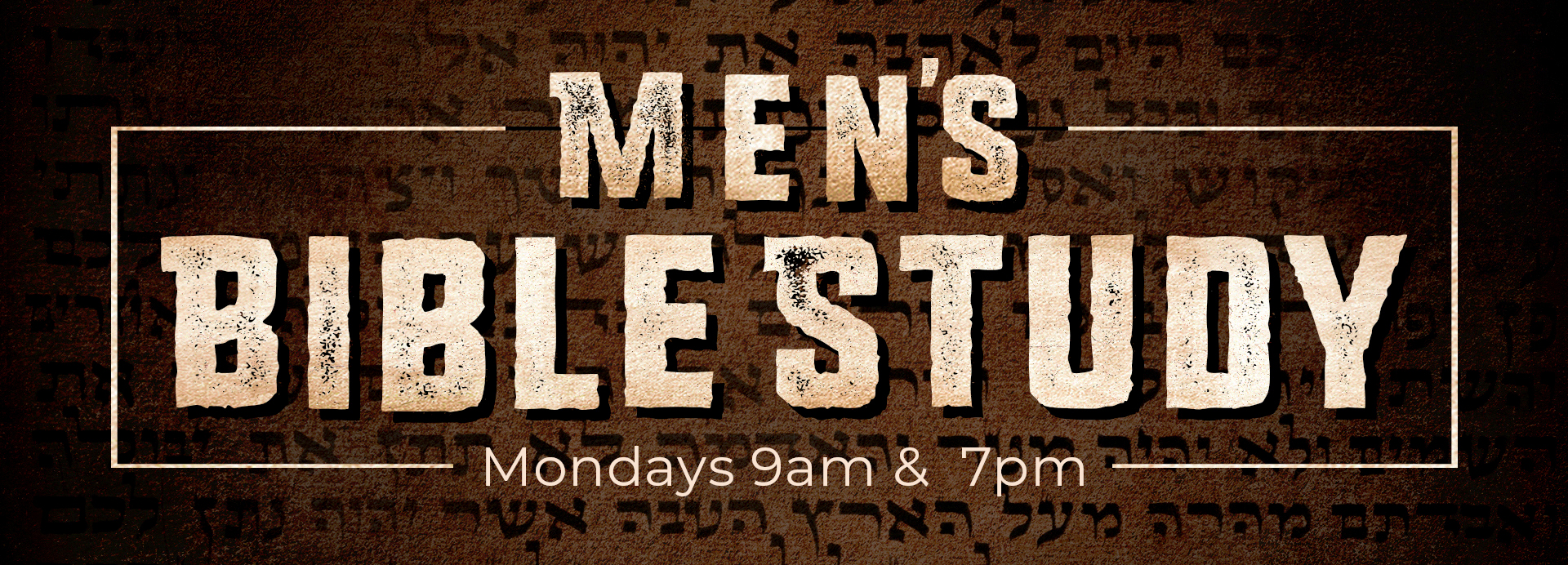 Men's Bible Study Mondays at 9 am & 7 pm