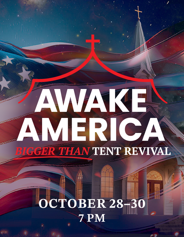 Awake America BIGGER THAN Tent Revival October 28–30 7 p.m.